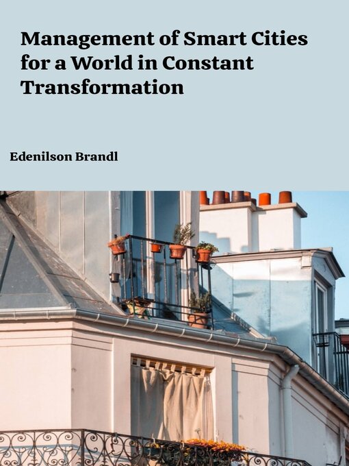 Title details for Management of Smart Cities for a World in Constant Transformation by Edenilson Brandl - Available